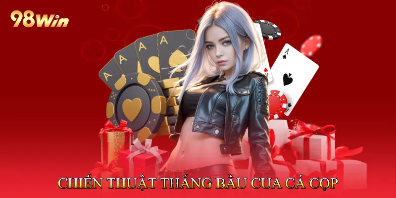Chiến thuật thắng Bầu cua cá cọp